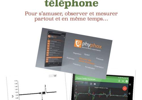 Les téléphones sont pleins de capteurs! Applications utiles : Phyphox et PhysicsToolbox