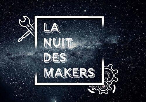 La nuit des Makers La nuit des Makers