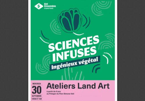 Affiche du festival Sciences Infuses: Ingénieux végétal avec la mention de l'atelier Land Art.