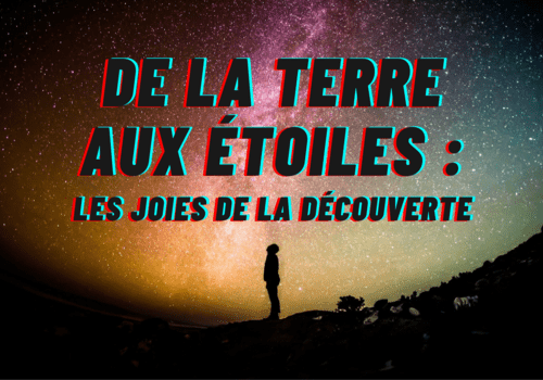 De la Terre aux étoiles