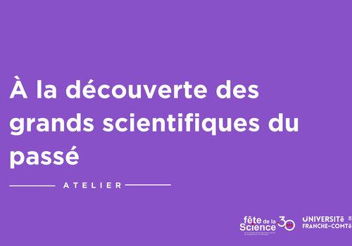 À la découverte des grands scientifiques du passé À la découverte des grands scientifiques du passé