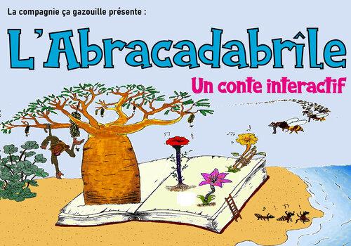 L'Abracadabrîle Cie Ça Gazouille présente : L'Abracadabrîle. Un conte interactif.