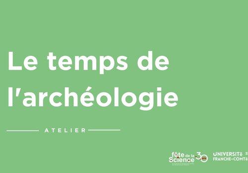 Le temps de l'Archéologie Le temps de l'Archéologie