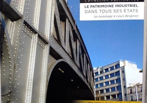 Les 20 ans de l'APIC, en juin 2017 Le patrimoine industriel dans tous ses états - Acte du colloque