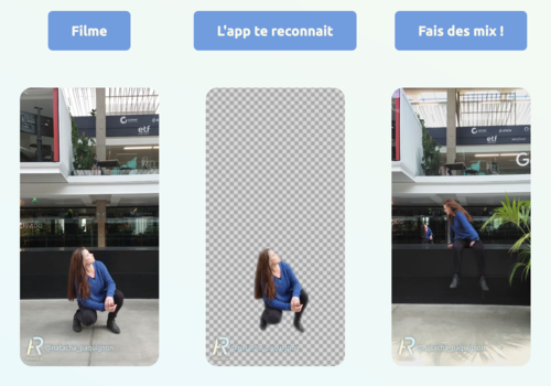3 étapes de la création d'une scène en réalité mixte : filme / l'app te reconnaît / fais des mix !