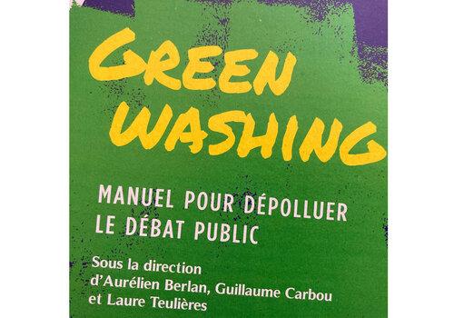 Greenwashing : Manuel pour dépolluer le débat public Greenwashing : Manuel pour dépolluer le débat public