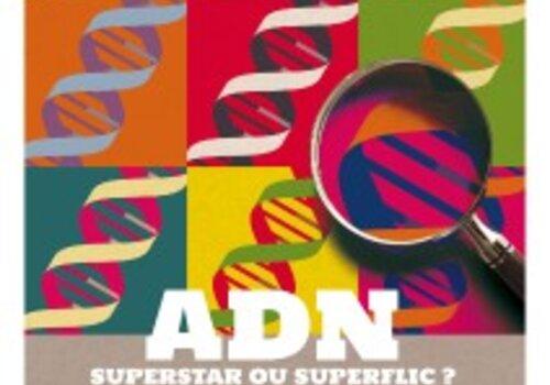 ADN super-star ou super-flic ADN super-star ou super-flic