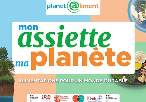 Mon assiette, ma planète. Alimentations pour un monde durable Mon assiette, ma planète. Alimentations pour un monde durable