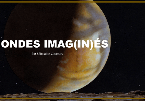 Monde imaginés - planête imaginaire
