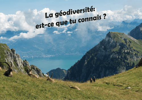 La géodiversité : est-ce que tu connais? La géodiversité : est-ce que tu connais?