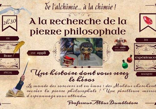 A la recherche de la pierre philosophale A la recherche de la pierre philosophale : histoire dont vous serez le héros + une appli + des expériences magiques !