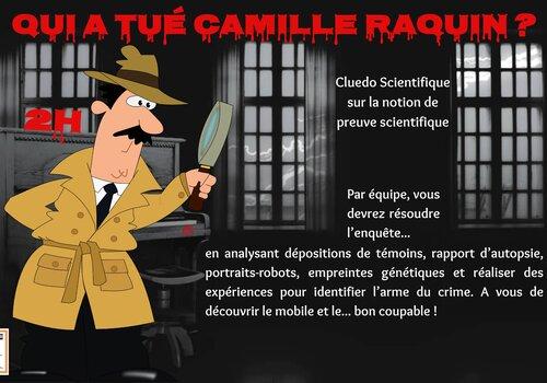 Cluedo scientifique : Qui a tué Camille Raquin ? Cluedo scientifique : Qui a tué Camille Raquin ?