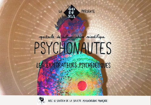 Psychonautes : les explorateurs psychédéliques Spectacle de vulgarisation scientifique sur les psychédéliques