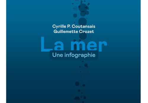 Couverture du livre La Mer. Une infographie Couverture du livre La Mer. Une infographie