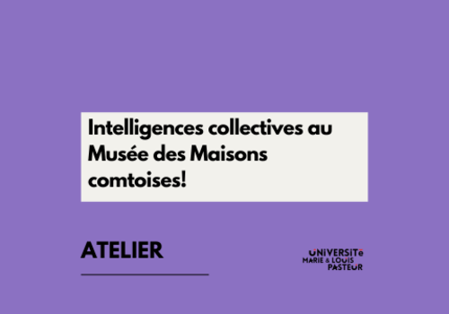 Intelligences collectives au Musée des Maisons comtoises