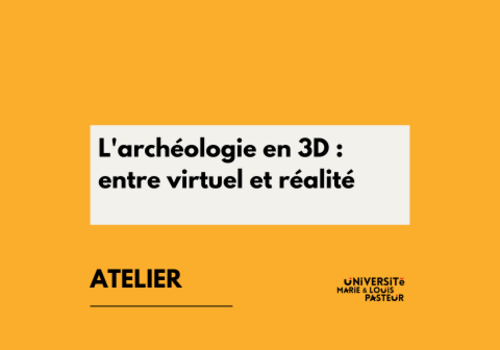 L'archéologie en 3D : entre virtuel et réalité