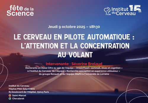 La conférence "Le cerveau en pilote automatique : l’attention et la concentration au volant", présentée par Séverine Brelaud, aura lieu le 9 octobre à l'Institut du Cerveau.