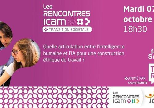 L'avenir du travail : quand l'intelligence humaine rencontre l'IA - Rencontre Icam L'avenir du travail : quand l'intelligence humaine rencontre l'IA - Rencontre Icam