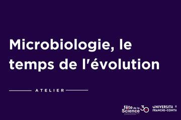 Microbiologie, le temps et l'évolution Microbiologie, le temps et l'évolution