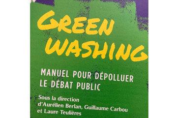 Greenwashing : Manuel pour dépolluer le débat public