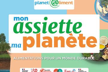 Mon assiette, ma planète. Alimentations pour un monde durable