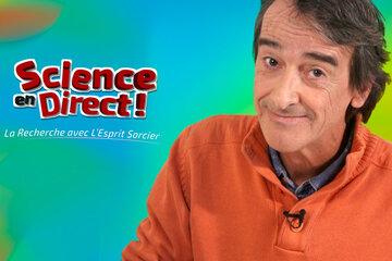 Science en direct ! La recherche avec l'esprit sorcier Science en direct ! La recherche avec l'esprit sorcier