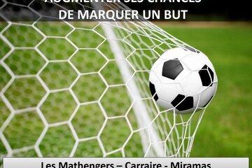 Optimiser ses chances de marquer un but Optimiser ses chances de marquer un but