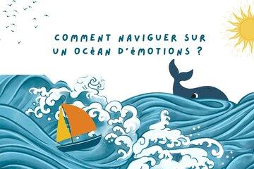 Comment naviguer sur un océan d’émotions ?