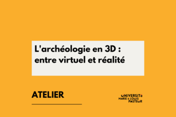 L'archéologie en 3D : entre virtuel et réalité