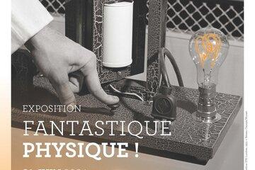 Affiche de l'exposition "Fantastique physique !"