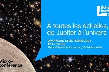 Image de l'étoile de Jupiter et du cosmos derrière avec un encadré avec le titre de la micro-conférence "À toutes les échelles de l’espace, de Jupiter à l’univers" ainsi que l'horraire 17h à 17h45 le 12 octobre 2025