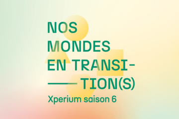 "Nos mondes en transition(s)"