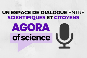 Agora of Science: un espace de dialogue entre scientifiques et citoyens