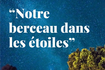Notre berceau dans les étoiles