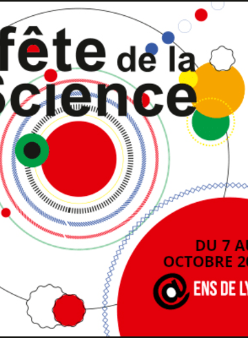 La Fête de la Science à l'ENS de Lyon La Fête de la Science à l'ENS de Lyon